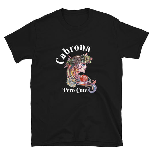 Cabrona Pero Cute Unisex T-Shirt