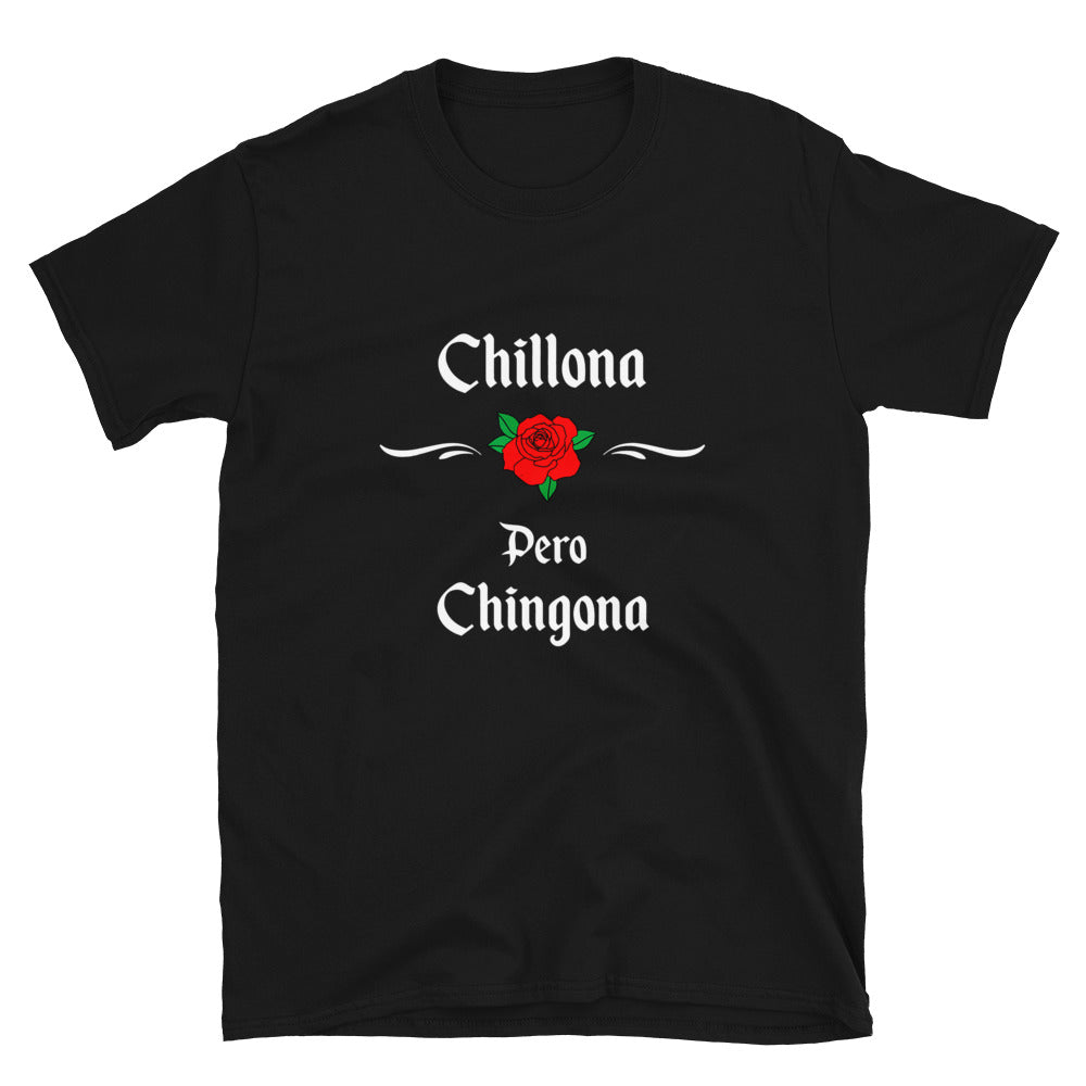 Chillona Pero Chingona Unisex T-Shirt