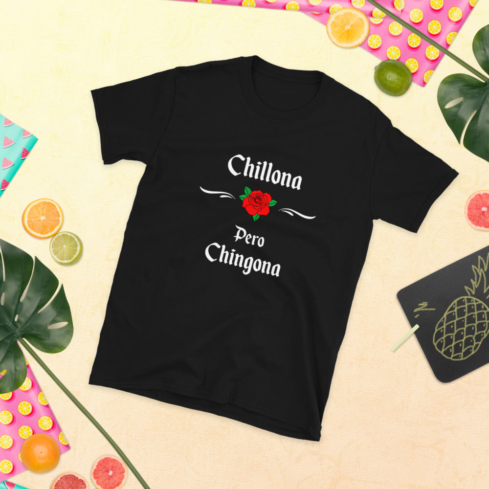 Chillona Pero Chingona Unisex T-Shirt