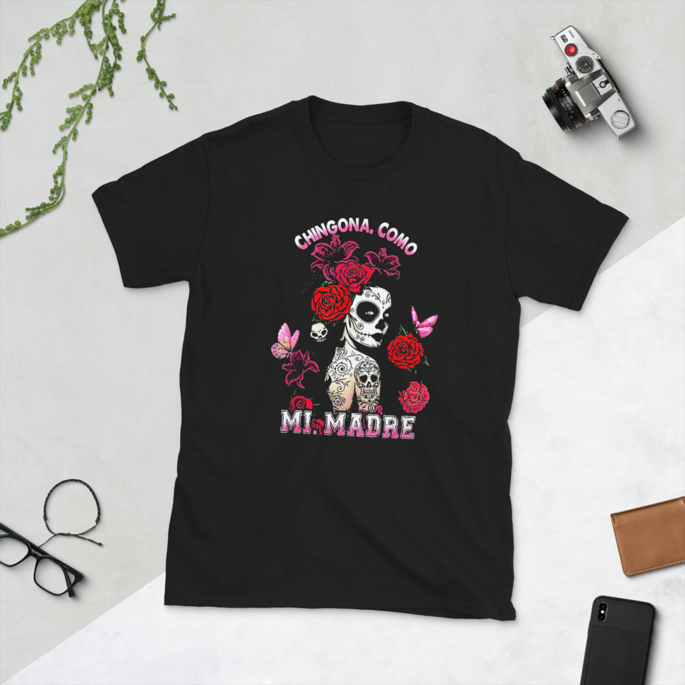 Chingona Como Mi Madre Unisex T-Shirt