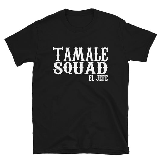 Tamale Squad El Jefe T-Shirt