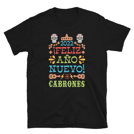 2022 Feliz Ano Nuevo Cabrones T-Shirt