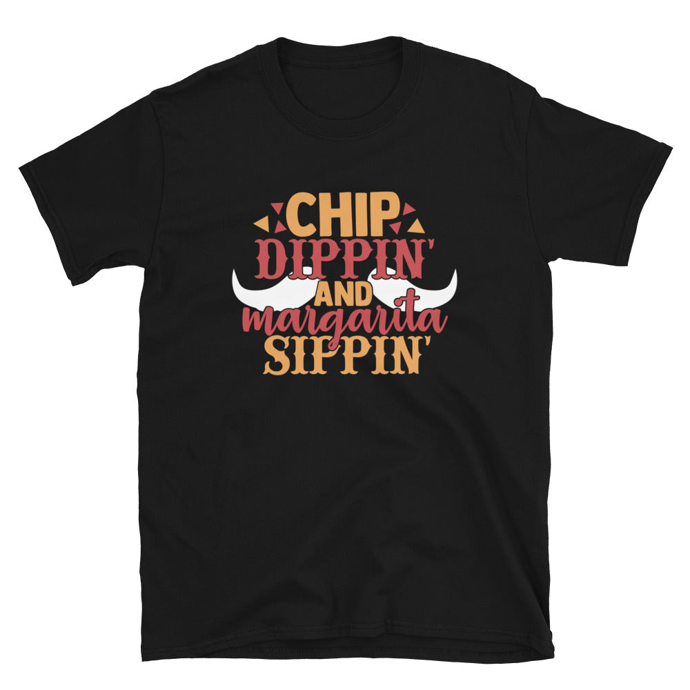 Chip Dippin Margarita Sippin Unisex T-Shirt