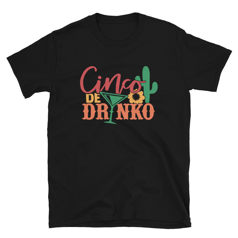 Cinco De Drinko Unisex T-Shirt