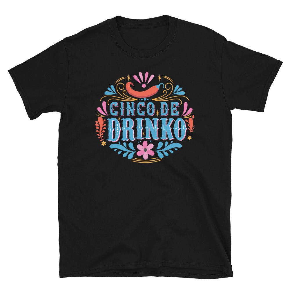 Cinco De Drinko Unisex T-Shirt