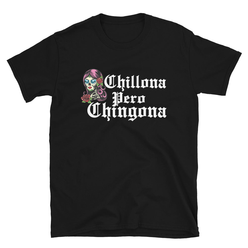 Chillona Pero Chingona T-Shirt