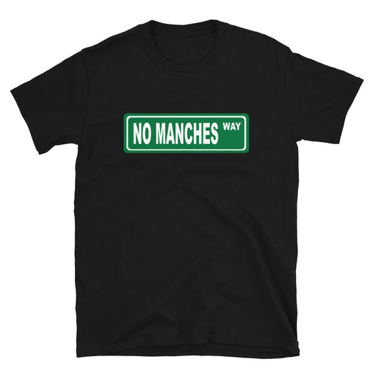 No Manches Way T-Shirt