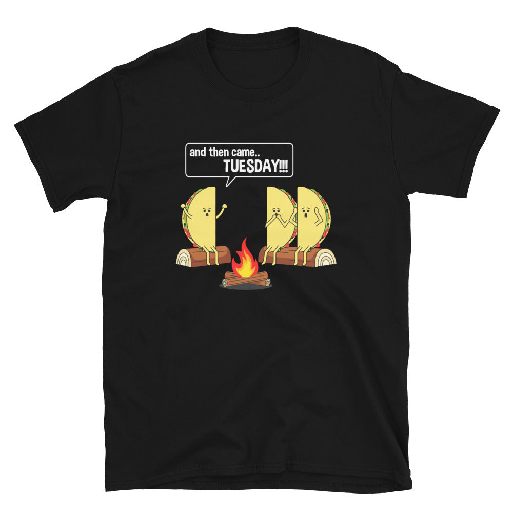 And Then Came Tuesday - Taco Scary Story Funny T-Shirt