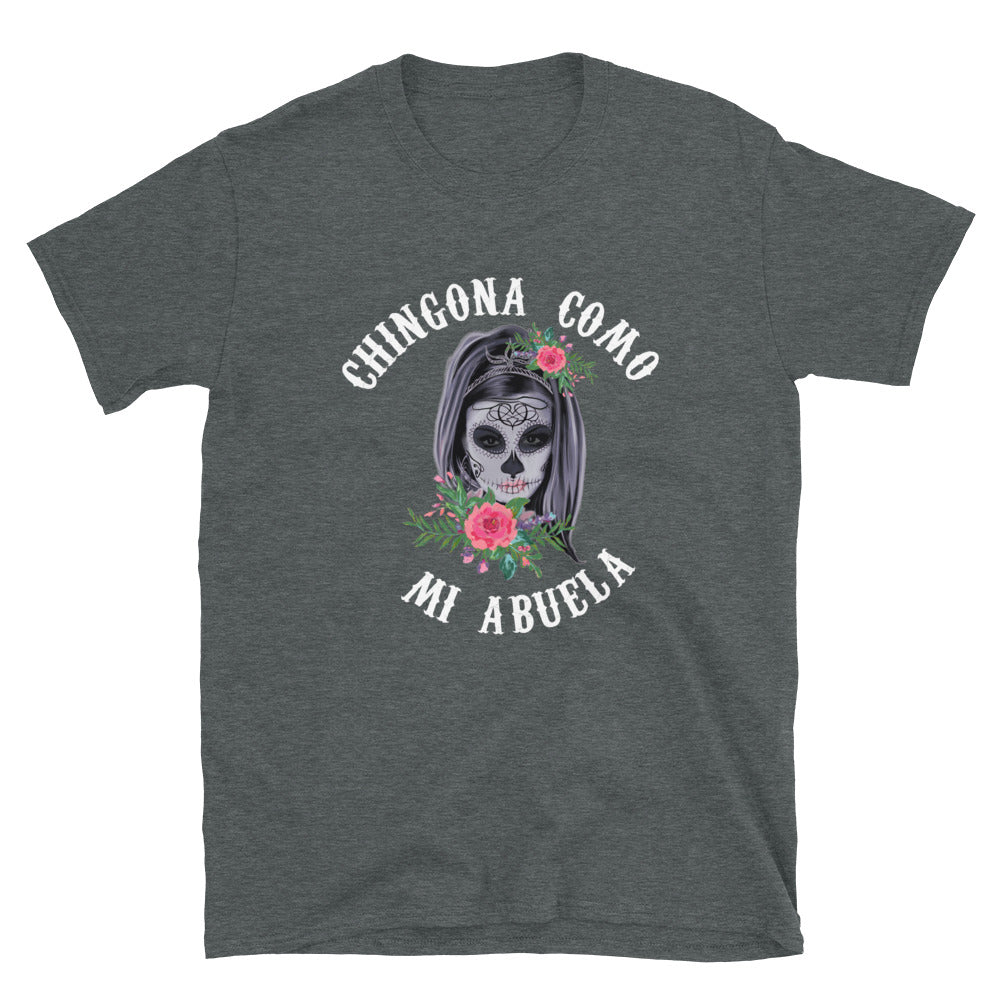 Chingona Como Mi Abuela Unisex T-Shirt