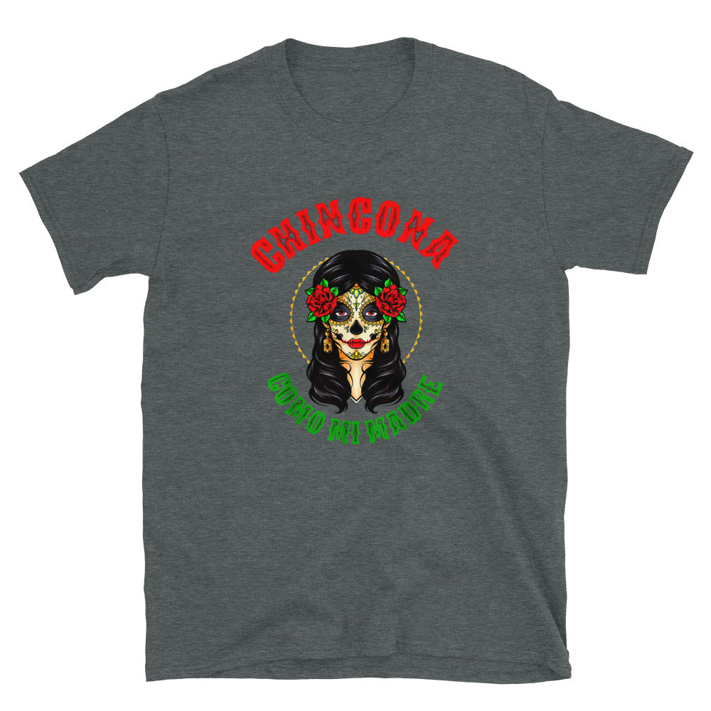 Chingona Como Mi Madre Unisex T-Shirt