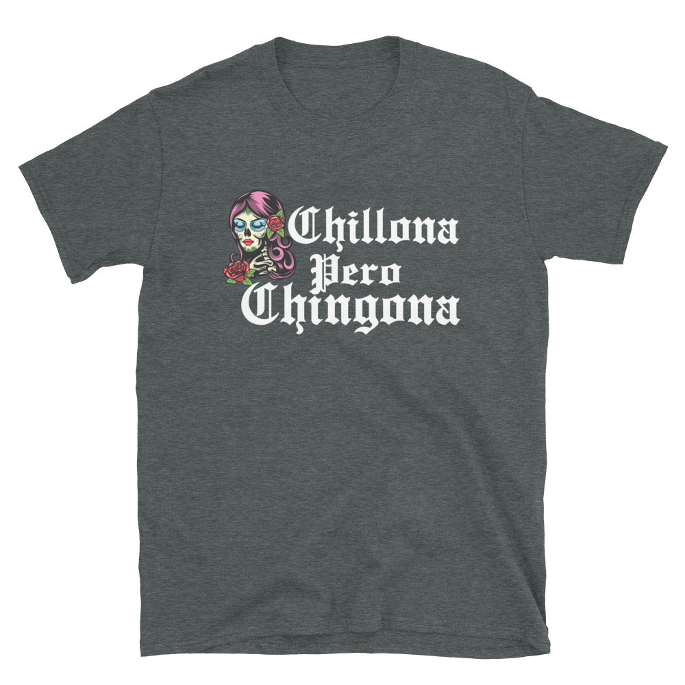 Chillona Pero Chingona T-Shirt