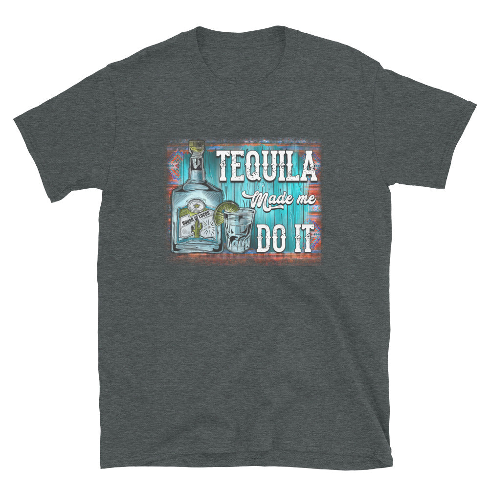 Tequila Made Me Do it T-Shirt