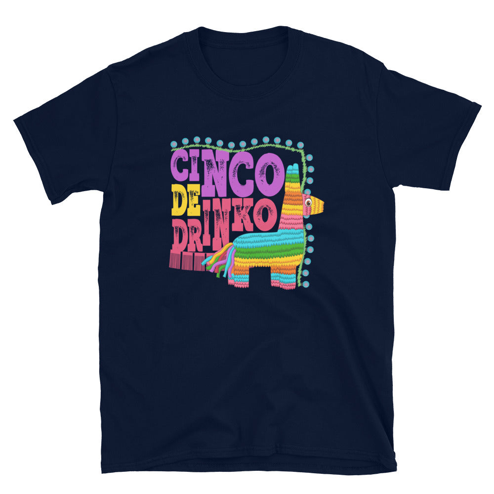 Cinco De Drinko Pinata Unisex T-Shirt