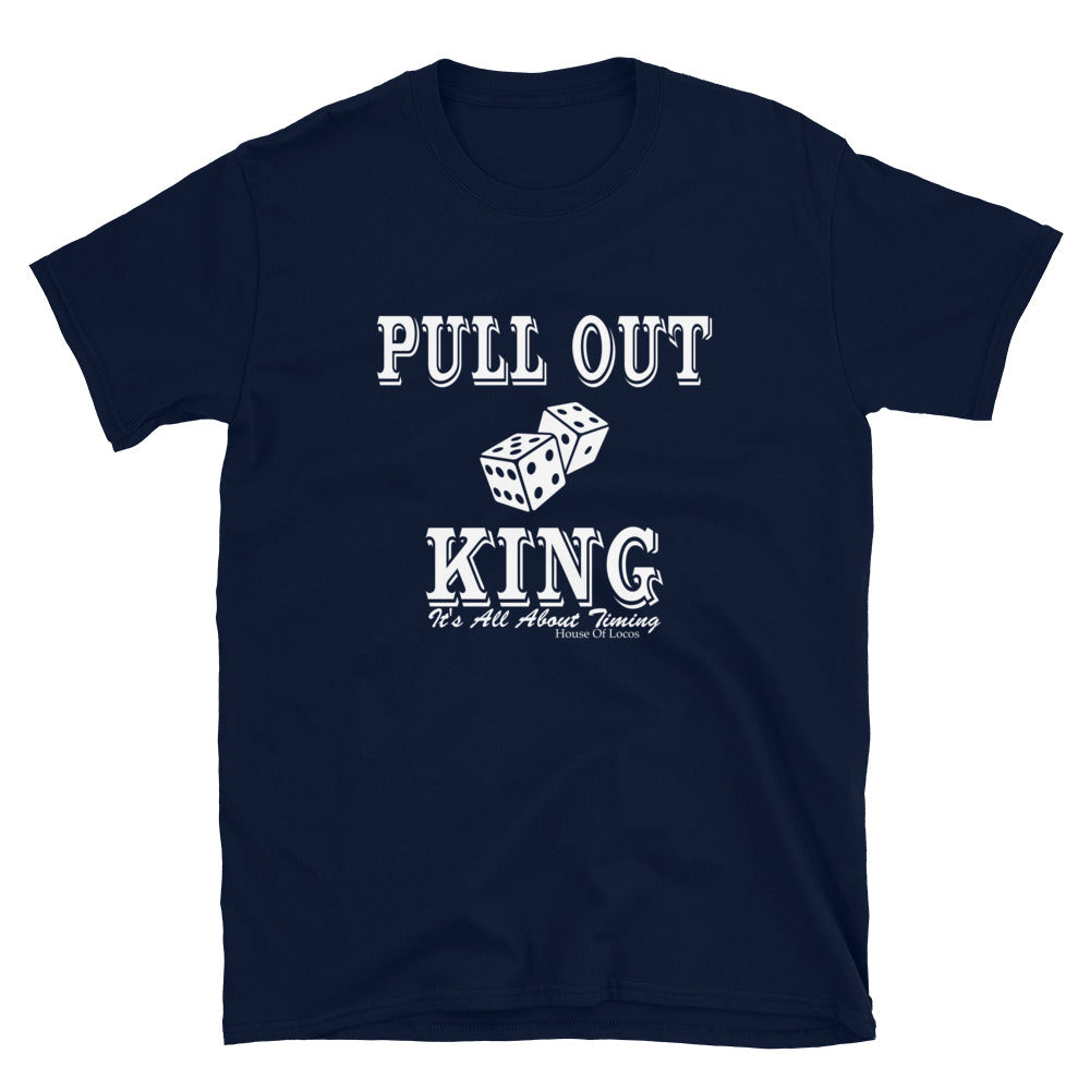 Pull out King It's All About Timing T-Shirt