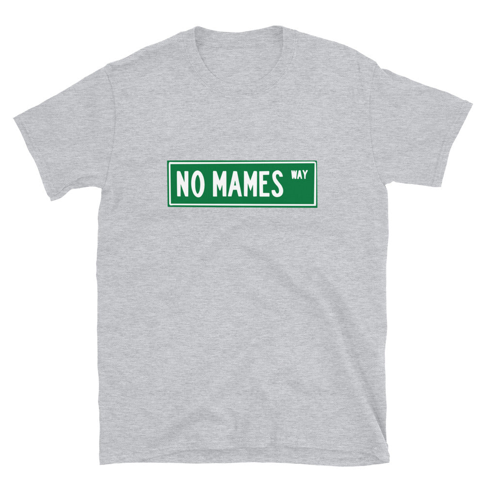 No Mames Way T-Shirt