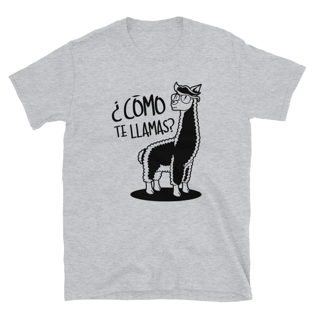 Como te llamas? Unisex T-Shirt