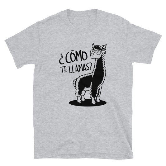 Como te llamas? Unisex T-Shirt