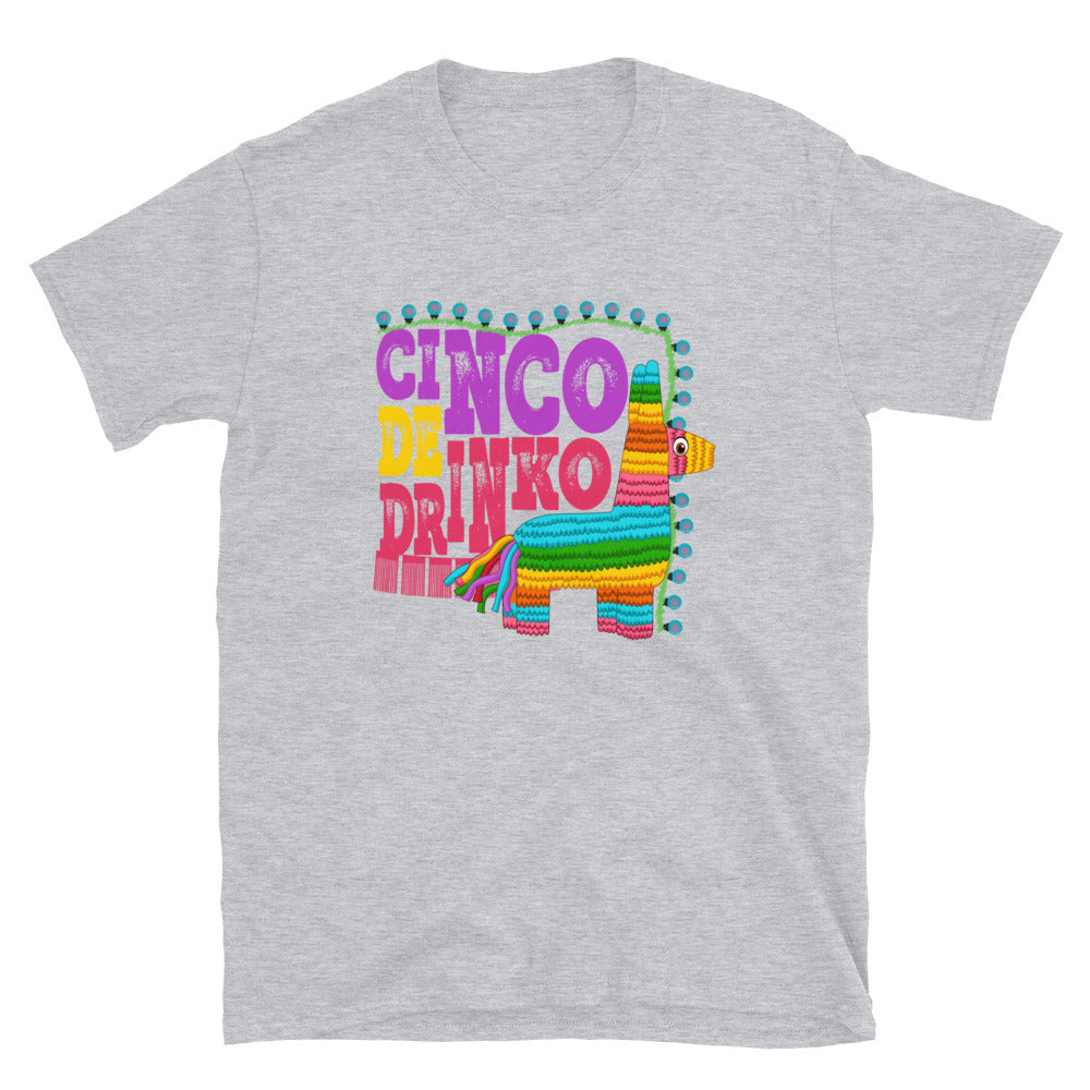 Cinco De Drinko Pinata Unisex T-Shirt