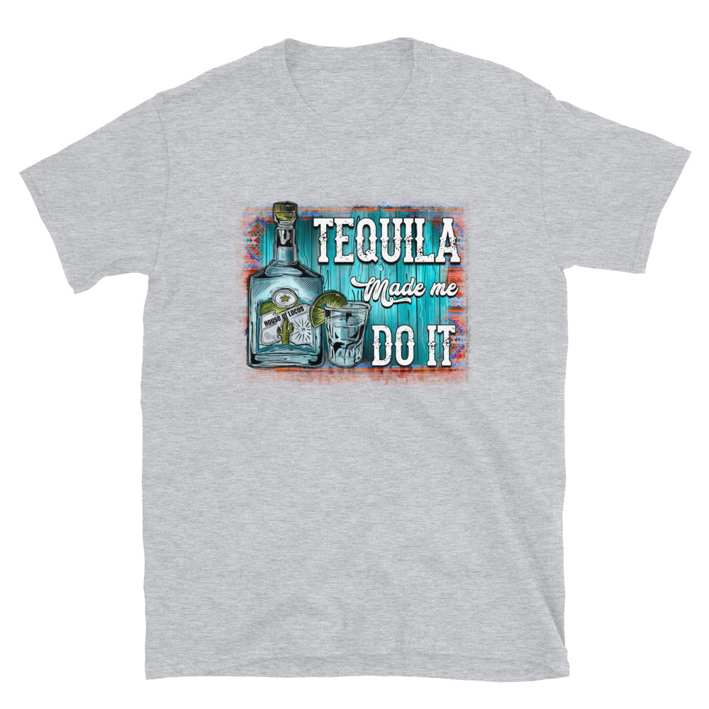 Tequila Made Me Do it T-Shirt