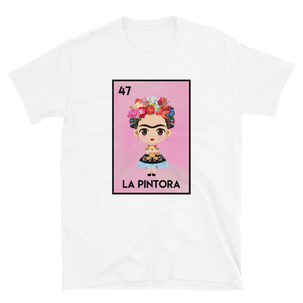 La Pintora Lottery Gift - Mexican Lottery Unisex T-Shirt - Frida Kahlo T Shirt