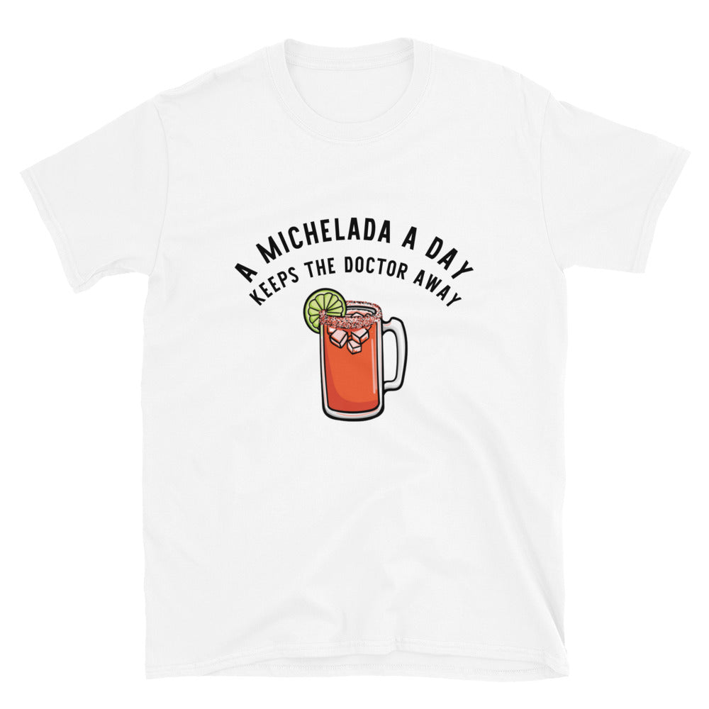 A Michelada a Day Keeps The Doctor Away T-Shirt