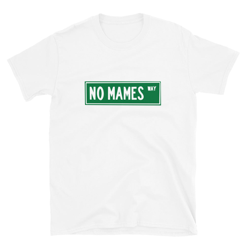 No Mames Way T-Shirt