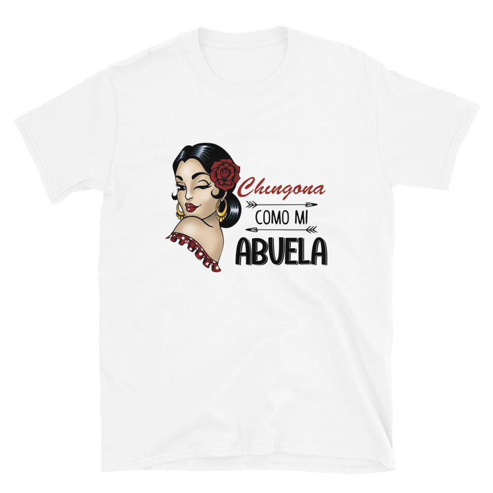 Chingona Como Mi Abuela Unisex T-Shirt