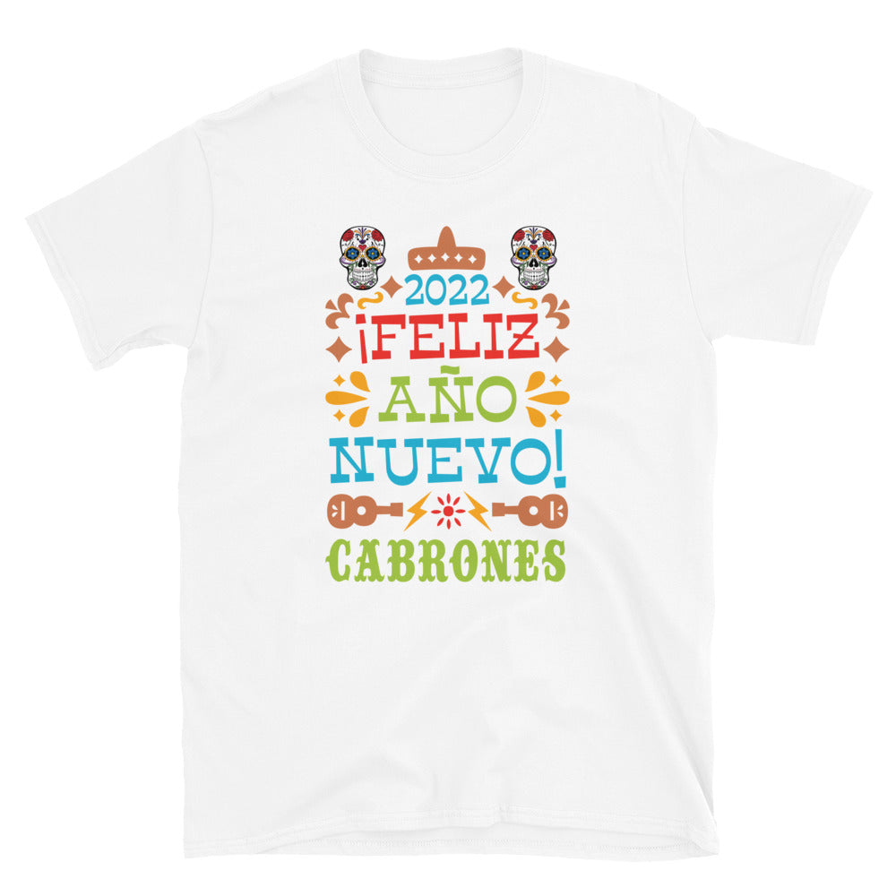 2022 Feliz Ano Nuevo Cabrones T-Shirt