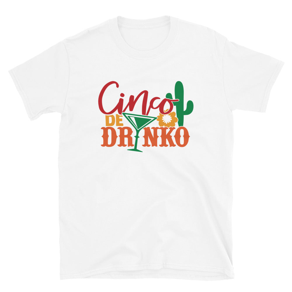 Cinco De Drinko Unisex T-Shirt