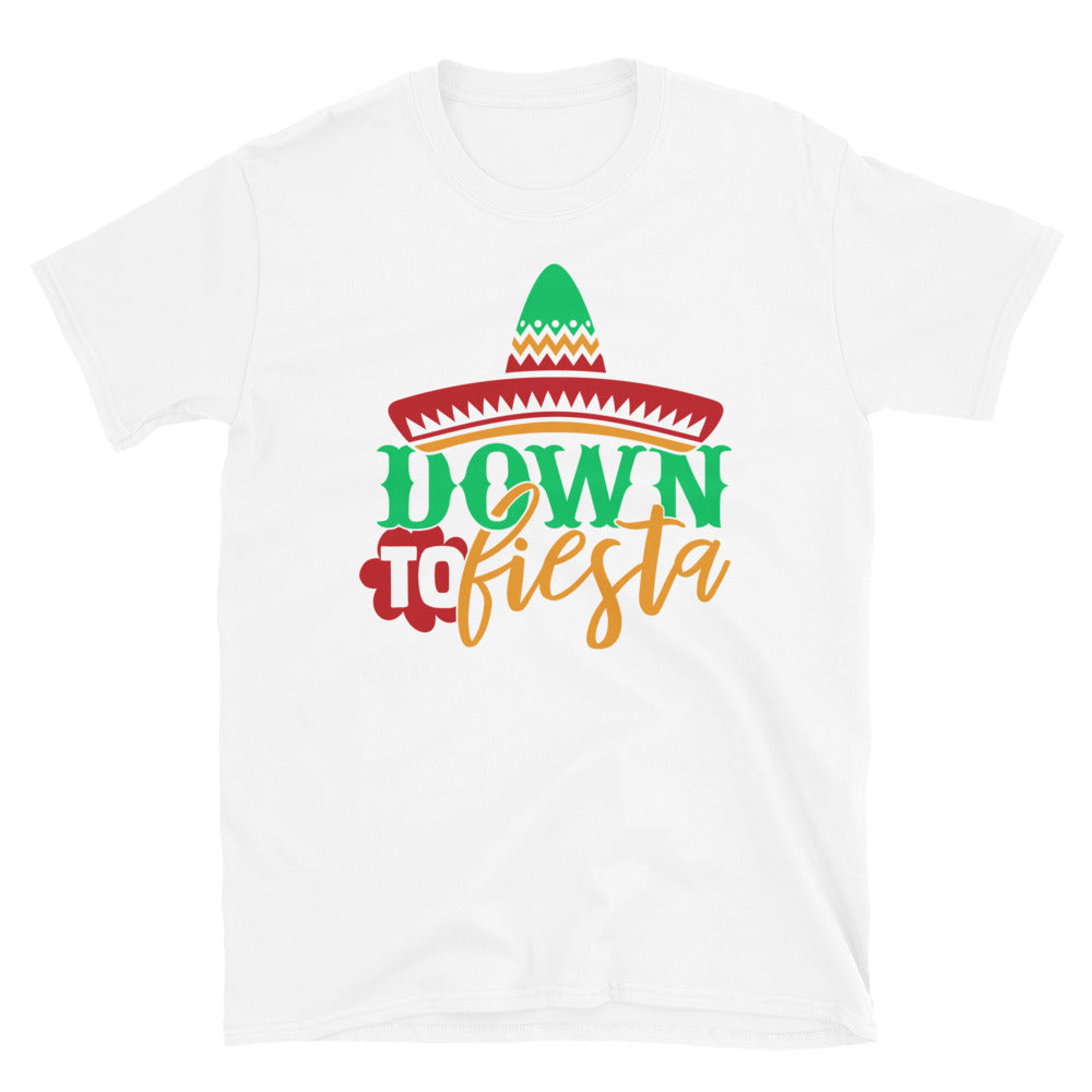 Down to Fiesta Unisex T-Shirt