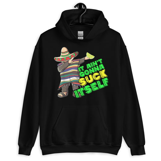 It Ain't Gonna Suck Itself Hoodie