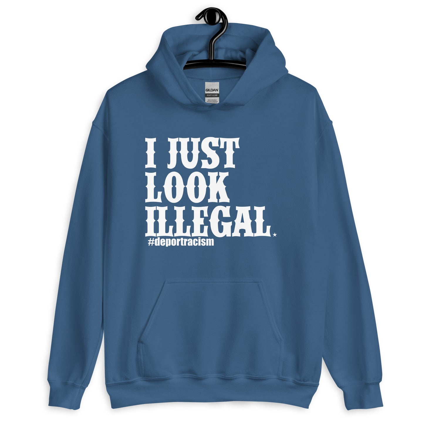 I Just Look Illegal Deportracism Hoodie