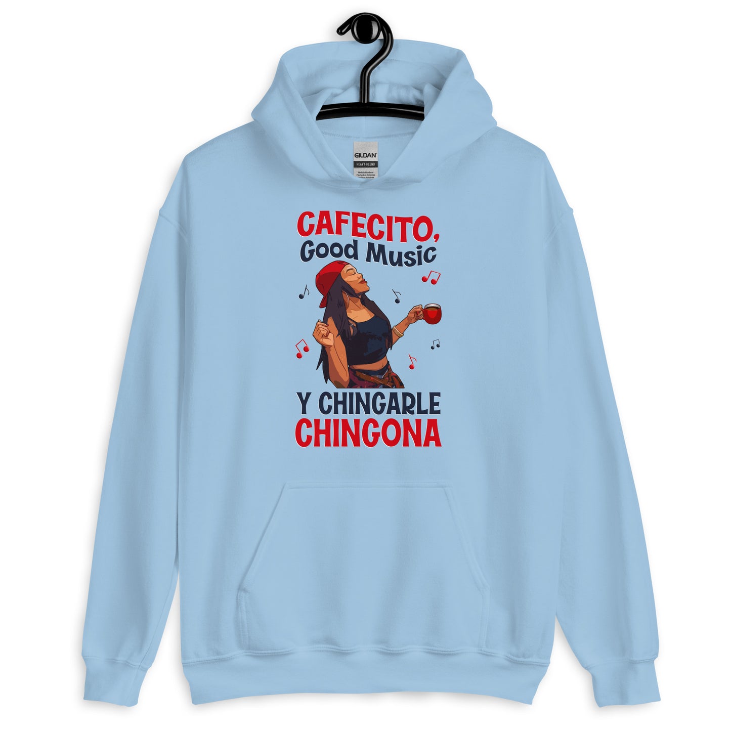 Cafecito, Good Music Y Chingarle Chingona Hoodie