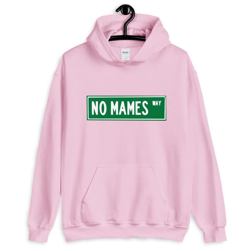 No Mames Way Funny Hoodie