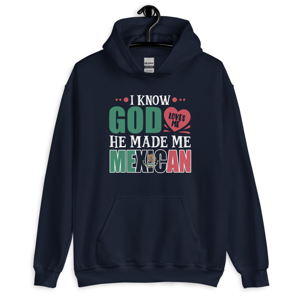 God Loves Me He Made Me Mexican Unisex Hoodie