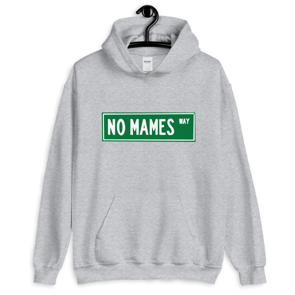 No Mames Way Funny Hoodie