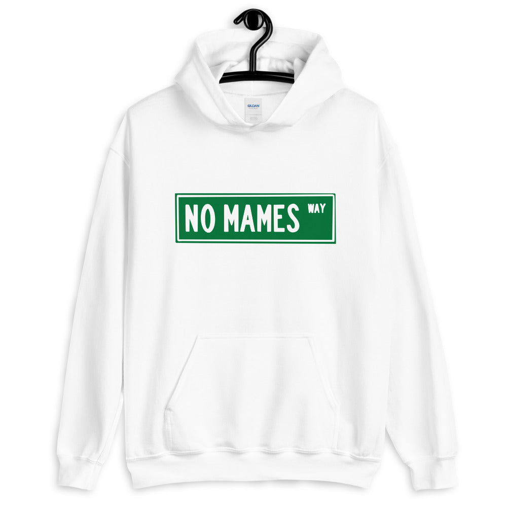 No Mames Way Funny Hoodie