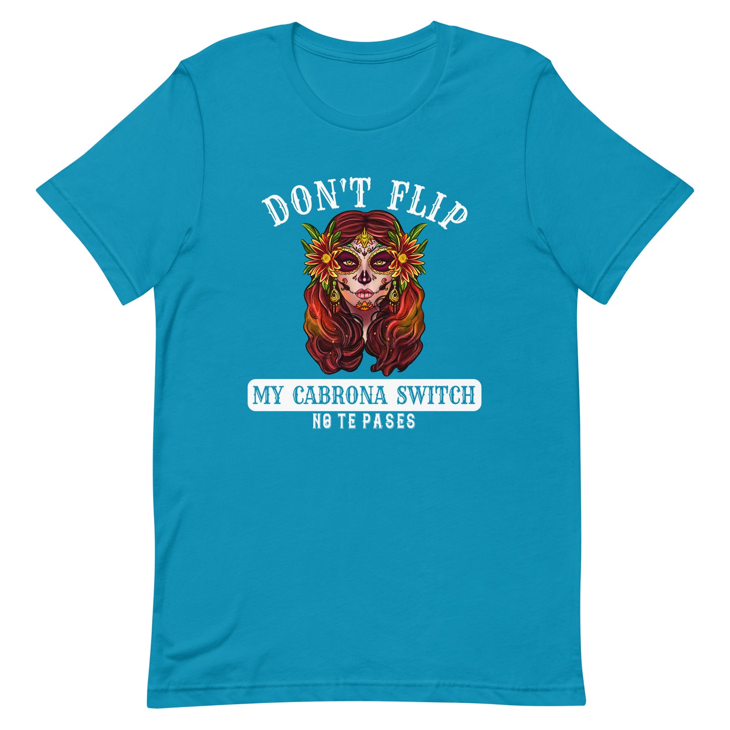 Don't Flip My Cabrona Switch T-Shirt