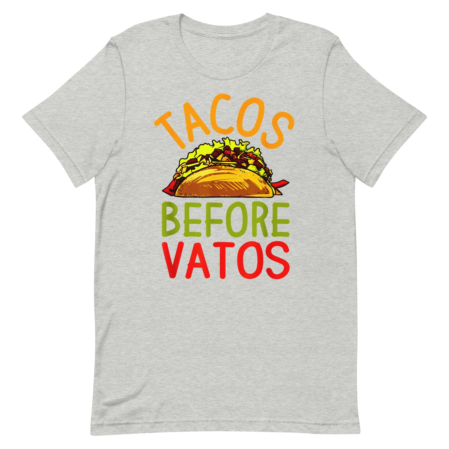 Tacos Before Vatos Unisex T-Shirt Premium