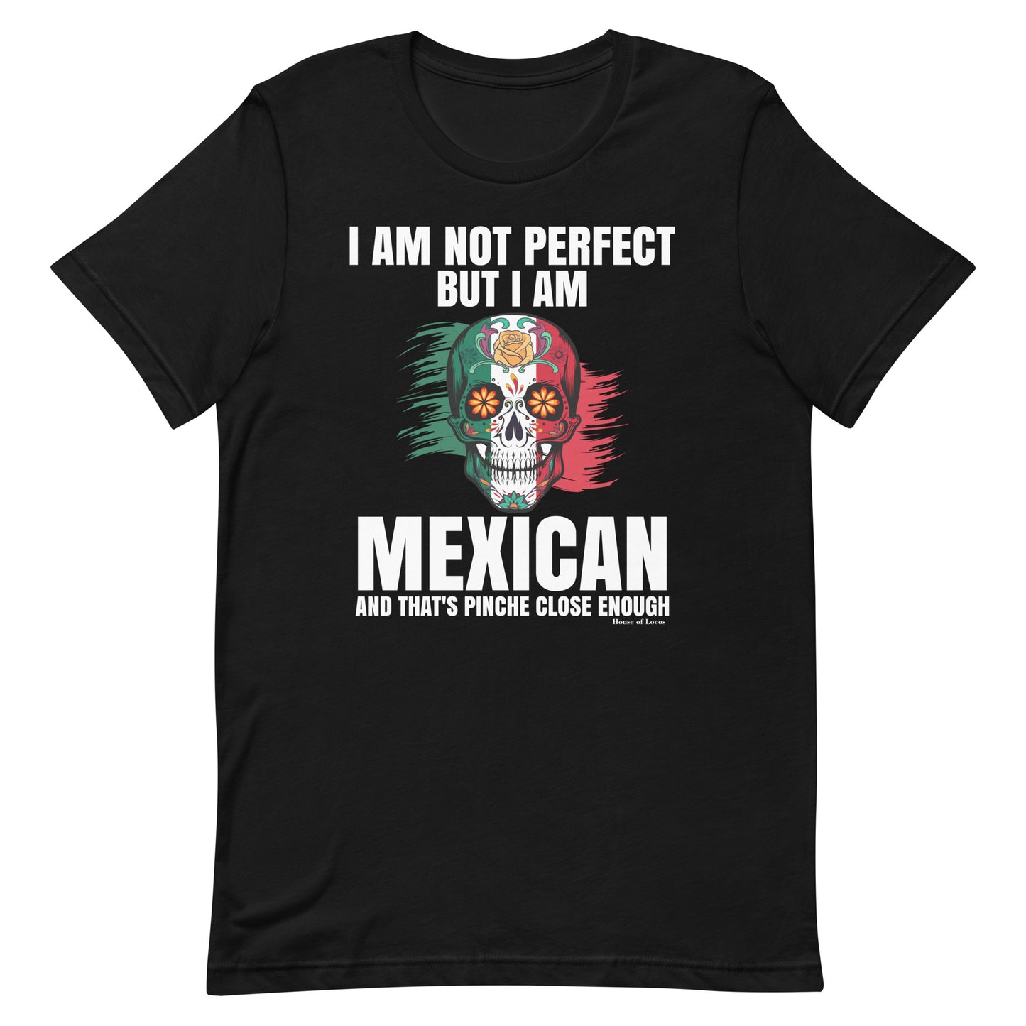 I Am Not Perfect But I Am Mexican T-Shirt Premium