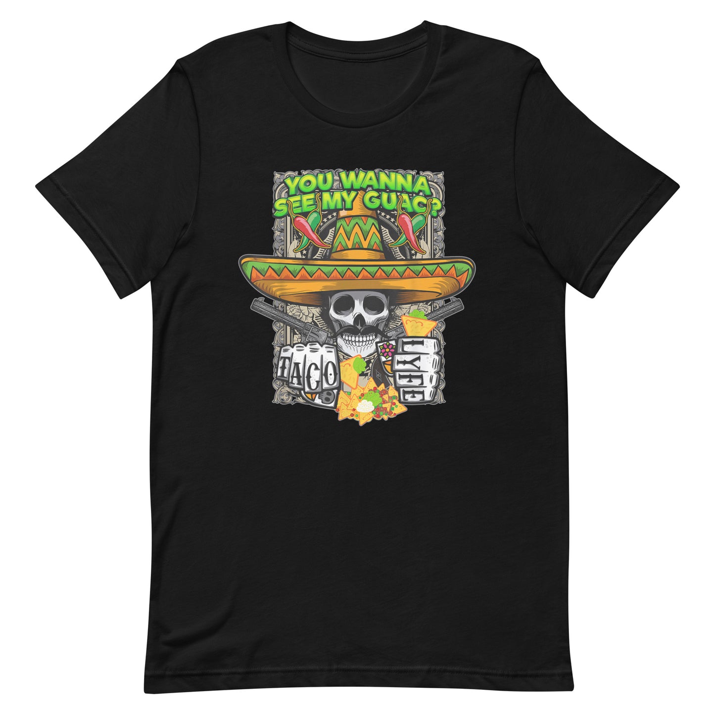 You Wanna See My Guac? Taco Lyfe T-Shirt