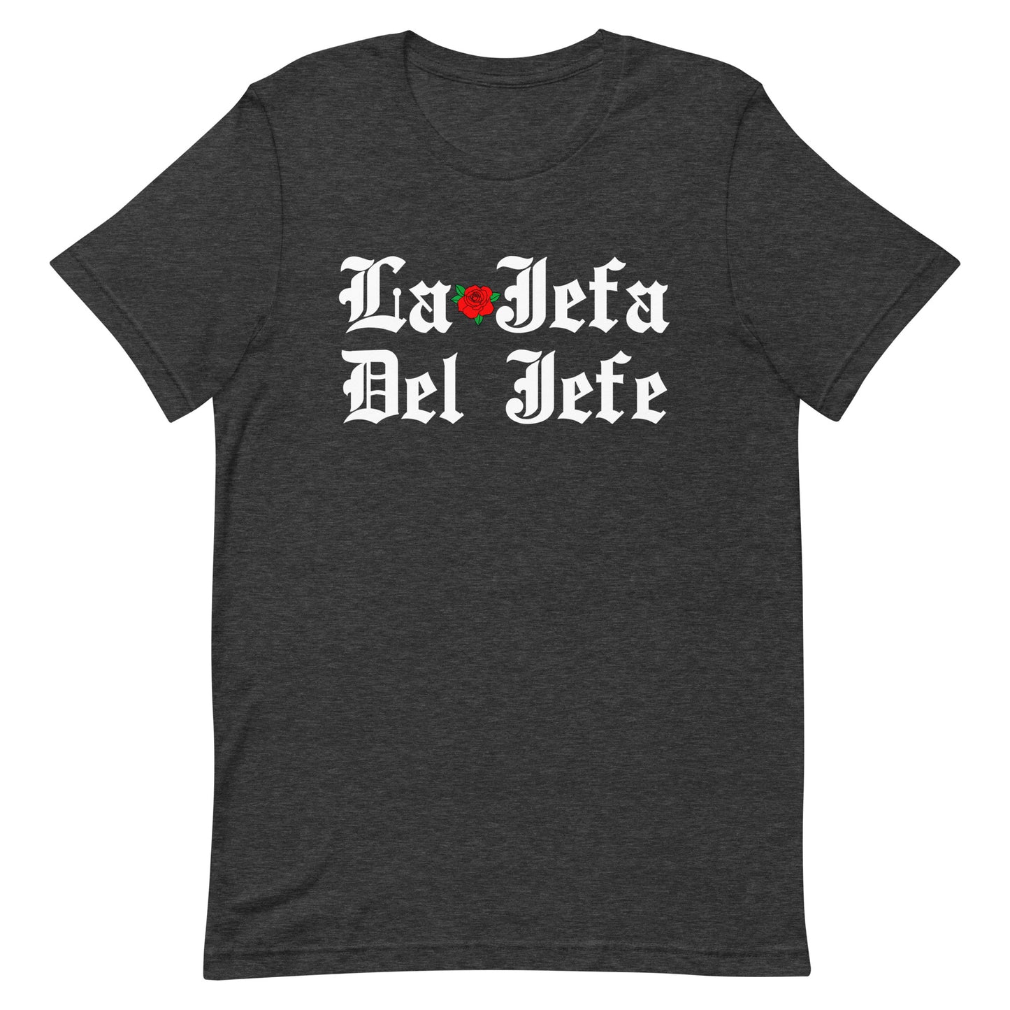 La Jefa Del Jefe Unisex T-Shirt