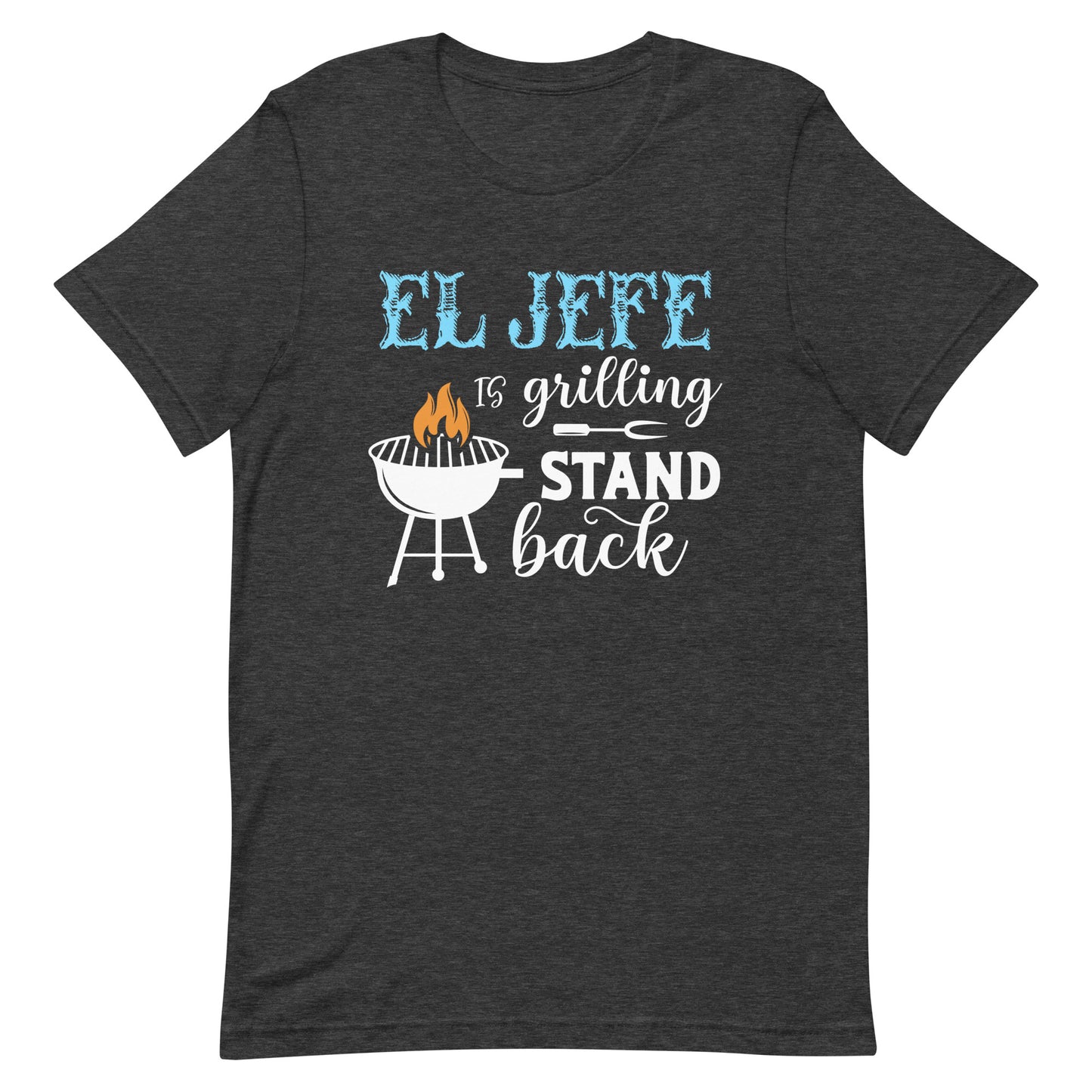 El Jefe is Grilling Stand Back T-Shirt Premium