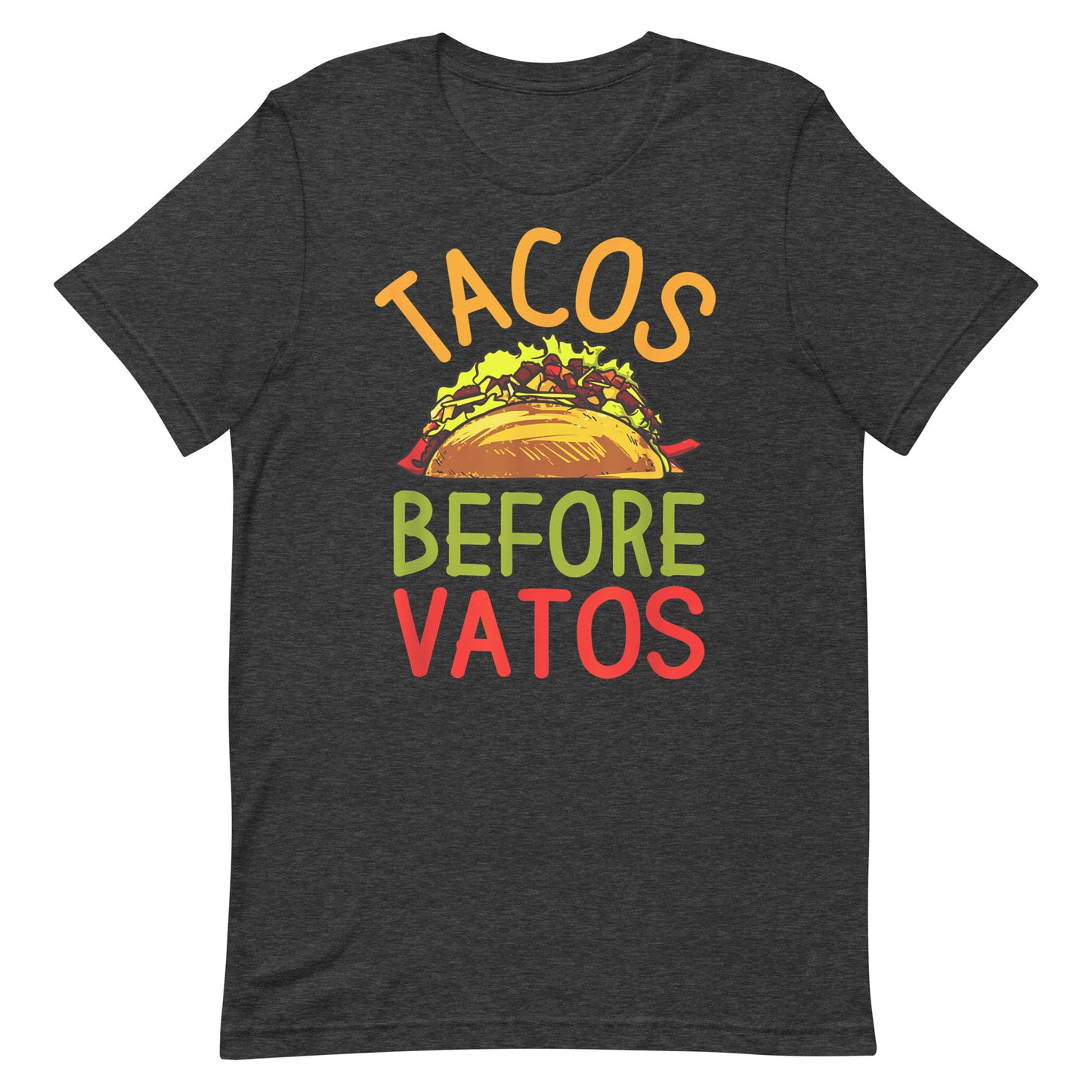 Tacos Before Vatos Unisex T-Shirt Premium