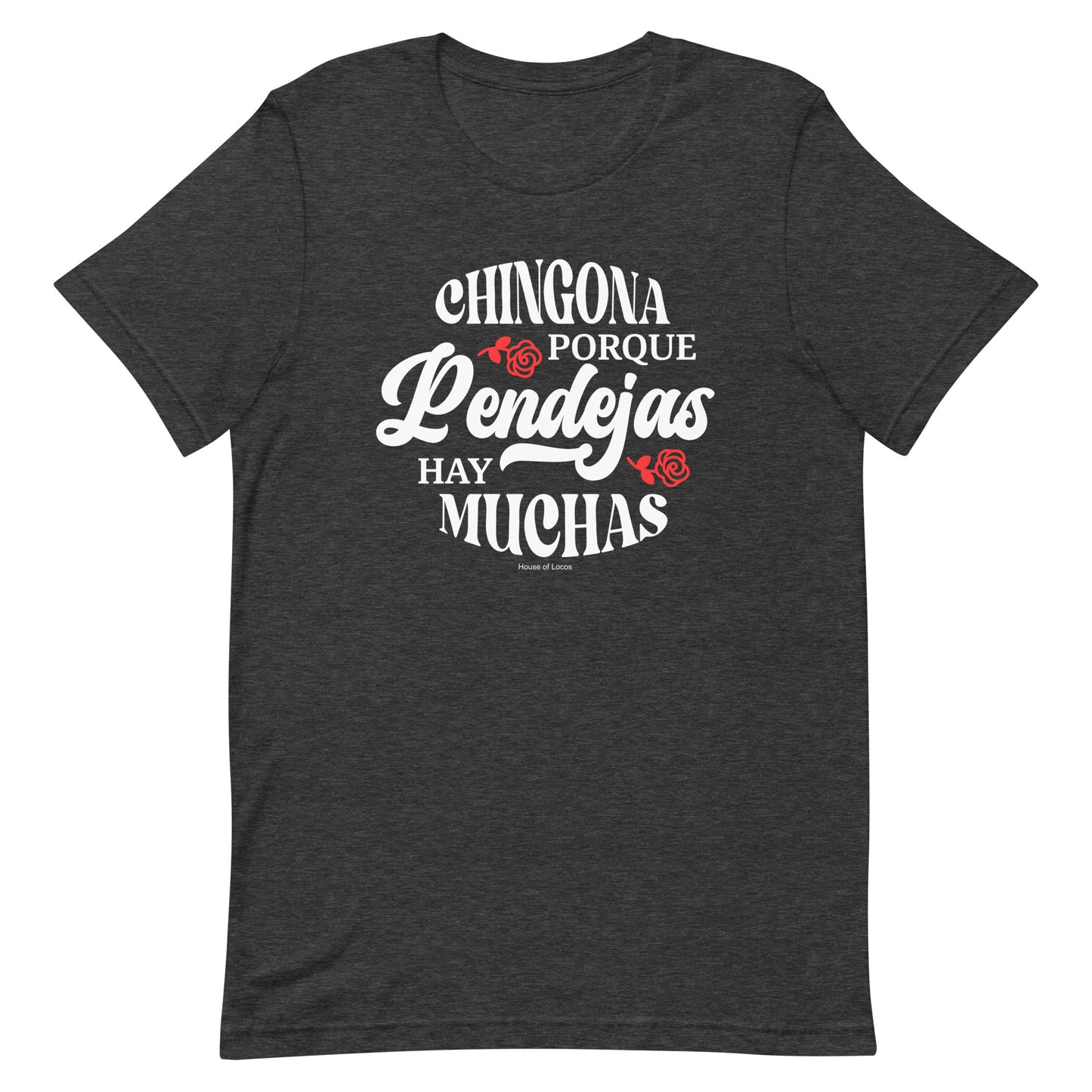 Chingona Porque Pendejas Hay Muchas T-Shirt Premium