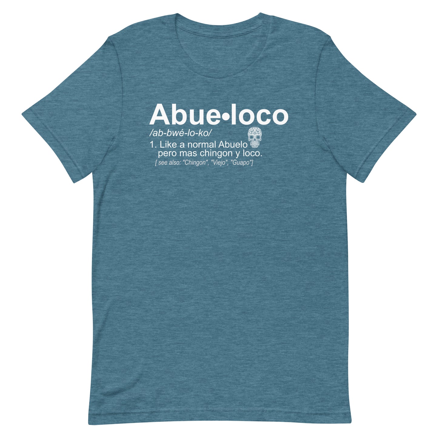 Abueloco Chingon Unisex T-Shirt Premium Quality