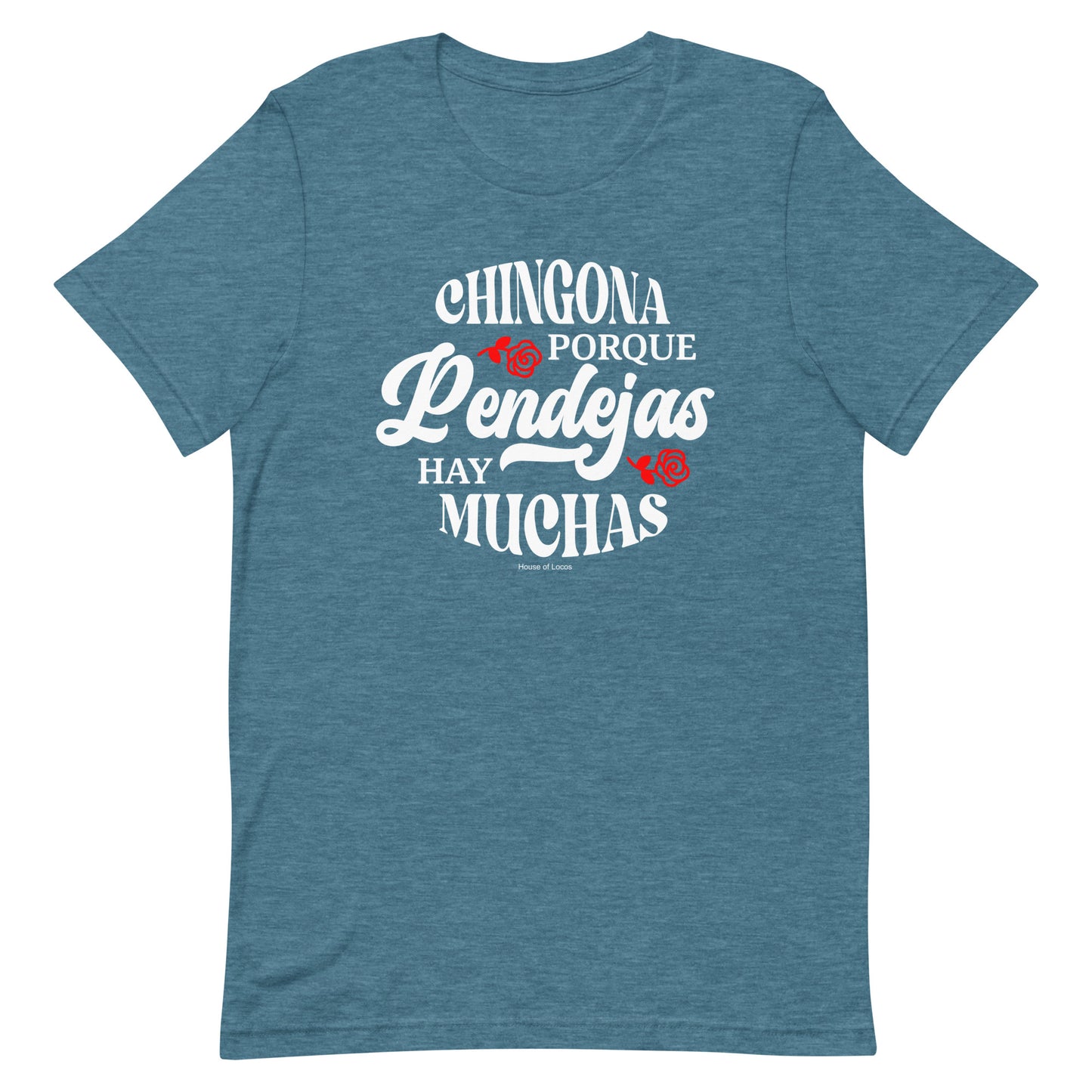 Chingona Porque Pendejas Hay Muchas T-Shirt Premium