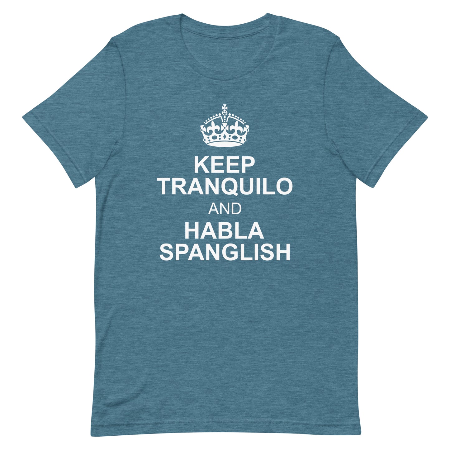 Keep Tranquilo and Habla Spanglish T-Shirt