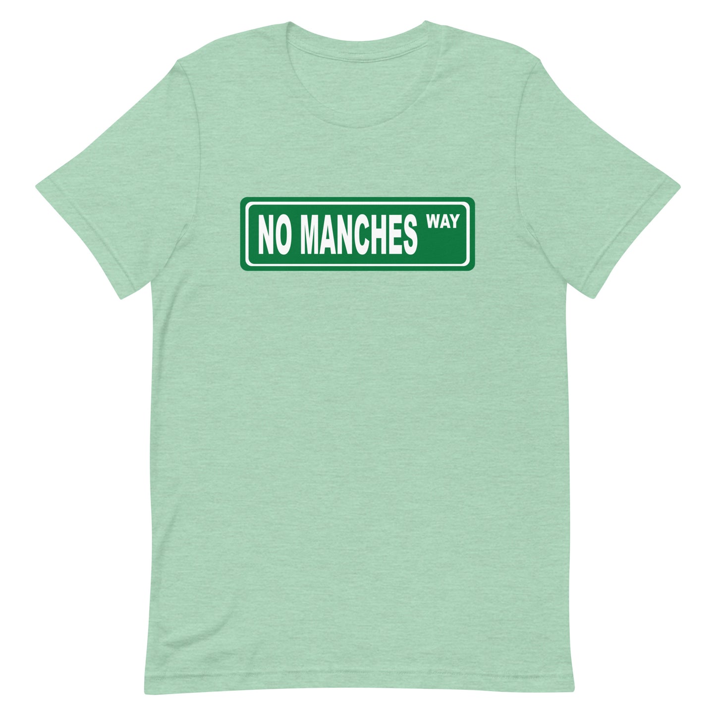 No Manches Way T-Shirt