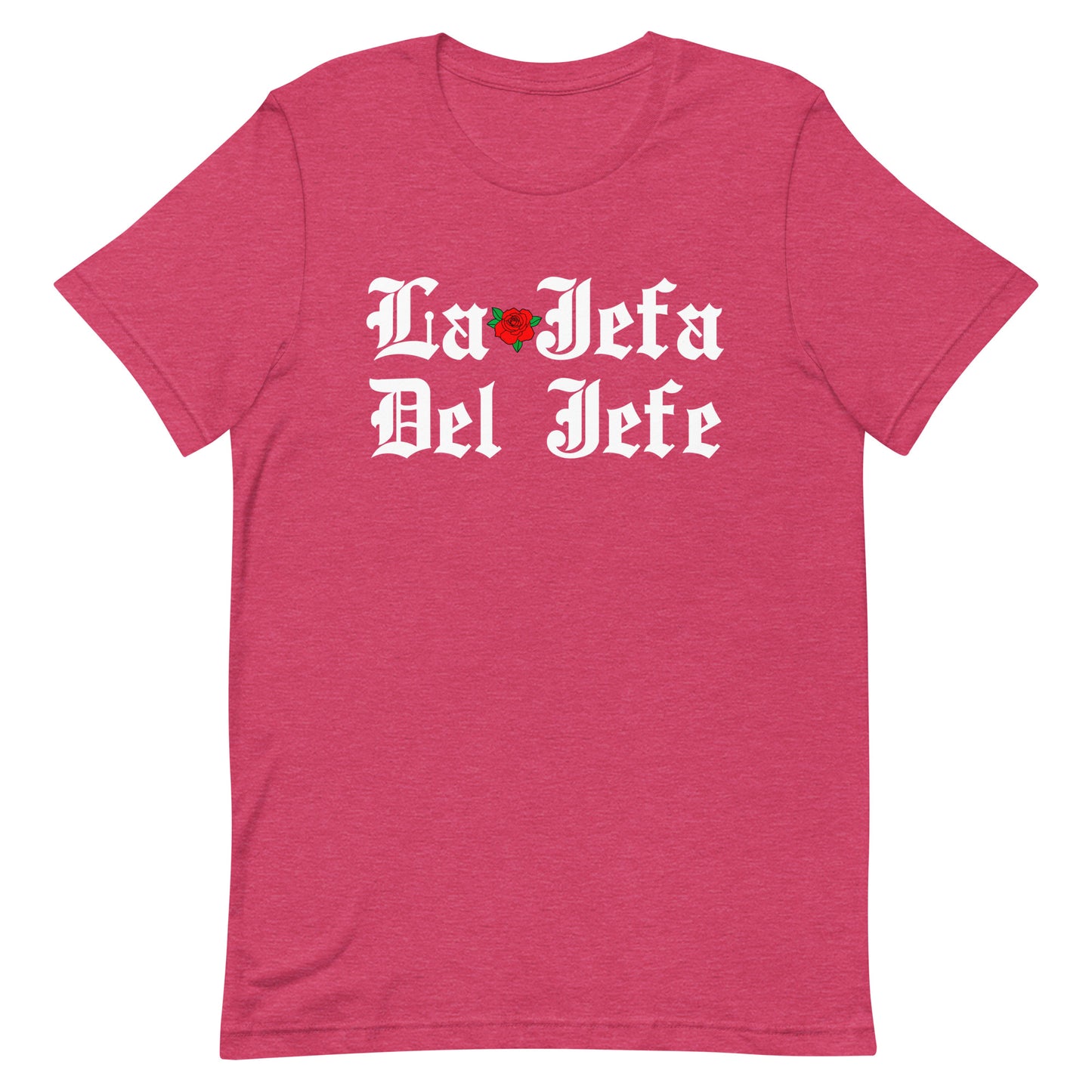 La Jefa Del Jefe Unisex T-Shirt